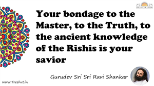 Your bondage to the Master, to the Truth, to the ancient... Quote by Gurudev Sri Sri Ravi Shankar, Mandala Coloring Page