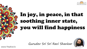 In joy, in peace, in that soothing inner state, you will... Quote by Gurudev Sri Sri Ravi Shankar, Mandala Coloring Page