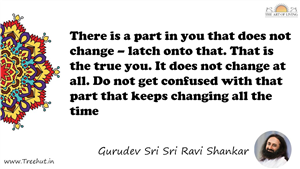 There is a part in you that does not change – latch onto... Quote by Gurudev Sri Sri Ravi Shankar, Mandala Coloring Page