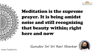 Meditation is the supreme prayer. It is being amidst noise... Quote by Gurudev Sri Sri Ravi Shankar, Mandala Coloring Page