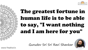 The greatest fortune in human life is to be able to say, "I... Quote by Gurudev Sri Sri Ravi Shankar, Mandala Coloring Page