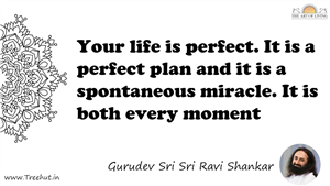 Your life is perfect. It is a perfect plan and it is a... Quote by Gurudev Sri Sri Ravi Shankar, Mandala Coloring Page