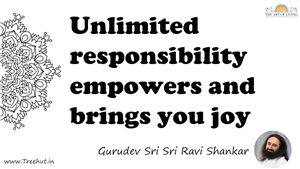 Unlimited responsibility empowers and brings you joy... Quote by Gurudev Sri Sri Ravi Shankar, Mandala Coloring Page