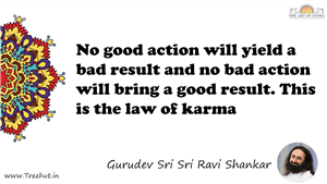 No good action will yield a bad result and no bad action... Quote by Gurudev Sri Sri Ravi Shankar, Mandala Coloring Page