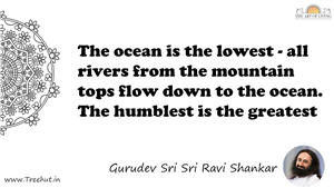 The ocean is the lowest - all rivers from the mountain tops... Quote by Gurudev Sri Sri Ravi Shankar, Mandala Coloring Page