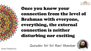 Once you know your connection from the level of Brahman... Quote by Gurudev Sri Sri Ravi Shankar, Mandala Coloring Page