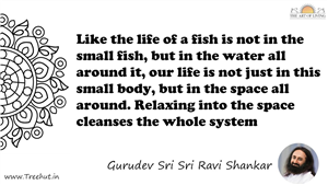 Like the life of a fish is not in the small fish, but in... Quote by Gurudev Sri Sri Ravi Shankar, Mandala Coloring Page
