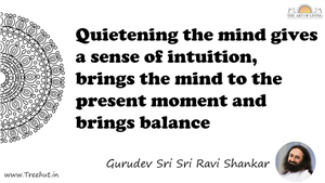 Quietening the mind gives a sense of intuition, brings the... Quote by Gurudev Sri Sri Ravi Shankar, Mandala Coloring Page