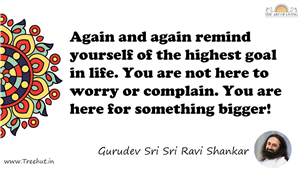 Again and again remind yourself of the highest goal in... Quote by Gurudev Sri Sri Ravi Shankar, Mandala Coloring Page