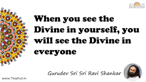 When you see the Divine in yourself, you will see the... Quote by Gurudev Sri Sri Ravi Shankar, Mandala Coloring Page