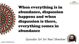 When everything is in abundance, dispassion happens and... Quote by Gurudev Sri Sri Ravi Shankar, Mandala Coloring Page