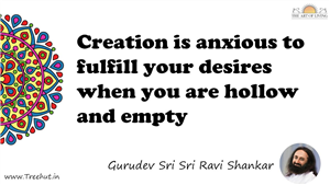 Creation is anxious to fulfill your desires when you are... Quote by Gurudev Sri Sri Ravi Shankar, Mandala Coloring Page