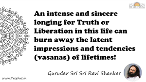 An intense and sincere longing for Truth or Liberation in... Quote by Gurudev Sri Sri Ravi Shankar, Mandala Coloring Page