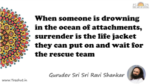 When someone is drowning in the ocean of attachments,... Quote by Gurudev Sri Sri Ravi Shankar, Mandala Coloring Page