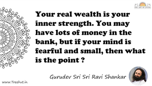 Your real wealth is your inner strength. You may have lots... Quote by Gurudev Sri Sri Ravi Shankar, Mandala Coloring Page