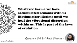 Whatever karma we have accumulated remains with us lifetime... Quote by Gurudev Sri Sri Ravi Shankar, Mandala Coloring Page