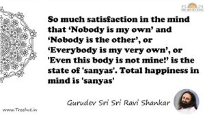 So much satisfaction in the mind that ‘Nobody is my own’... Quote by Gurudev Sri Sri Ravi Shankar, Mandala Coloring Page