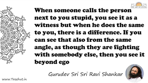 When someone calls the person next to you stupid, you see... Quote by Gurudev Sri Sri Ravi Shankar, Mandala Coloring Page