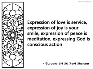 Expression of love is service,... Inspirational Quote by Gurudev Sri Sri Ravi Shankar