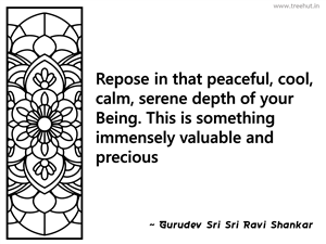Repose in that peaceful, cool, calm,... Inspirational Quote by Gurudev Sri Sri Ravi Shankar