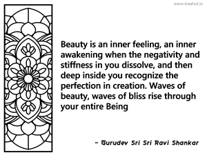 Beauty is an inner feeling, an inner... Inspirational Quote by Gurudev Sri Sri Ravi Shankar