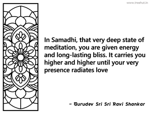 In Samadhi, that very deep state of... Inspirational Quote by Gurudev Sri Sri Ravi Shankar