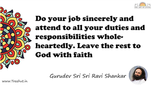 Do your job sincerely and attend to all your duties and... Quote by Gurudev Sri Sri Ravi Shankar, Mandala Coloring Page