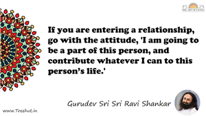 If you are entering a relationship, go with the attitude,... Quote by Gurudev Sri Sri Ravi Shankar, Mandala Coloring Page