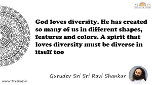 God loves diversity. He has created so many of us in... Quote by Gurudev Sri Sri Ravi Shankar, Mandala Coloring Page