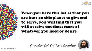 When you have this belief that you are here on this planet... Quote by Gurudev Sri Sri Ravi Shankar, Mandala Coloring Page