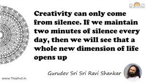 Creativity can only come from silence. If we maintain two... Quote by Gurudev Sri Sri Ravi Shankar, Mandala Coloring Page